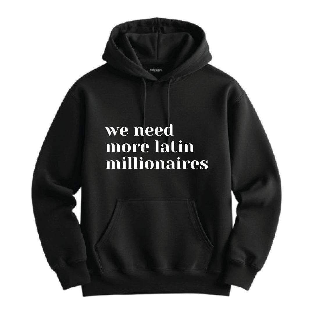 We Need More Latin Millionaires